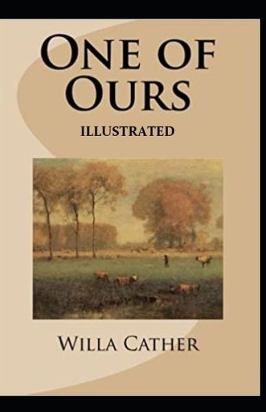 Cover for Willa Cather · One of Ours (Pulitzer Prize for Fiction 1923) Illustrated (Taschenbuch) (2021)