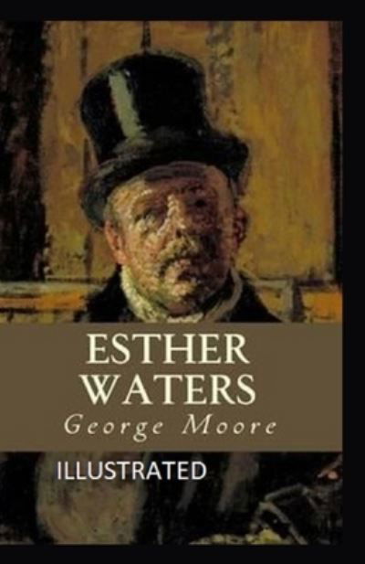 Cover for George Moore · Esther Waters Illustrated (Taschenbuch) (2021)