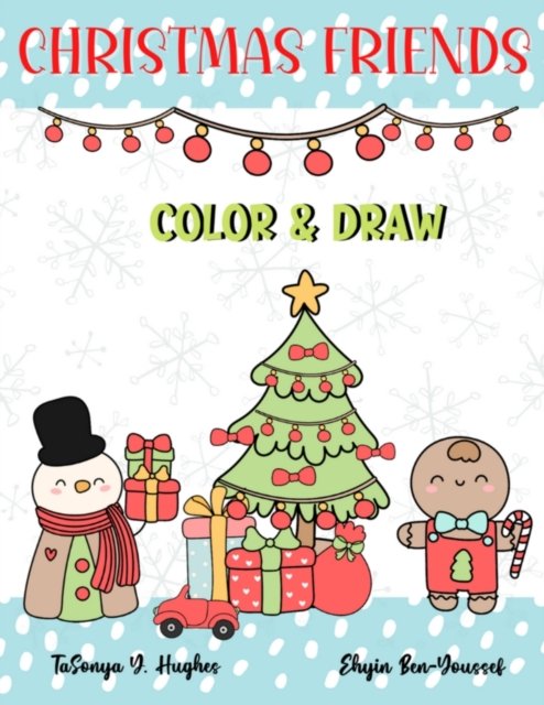 Cover for Ehyin Ben-Youssef · Christmas Friends Color and Draw Book: Woodland Animals Holiday Coloring Book for Kids Ages 4-8 (Paperback Book) (2021)