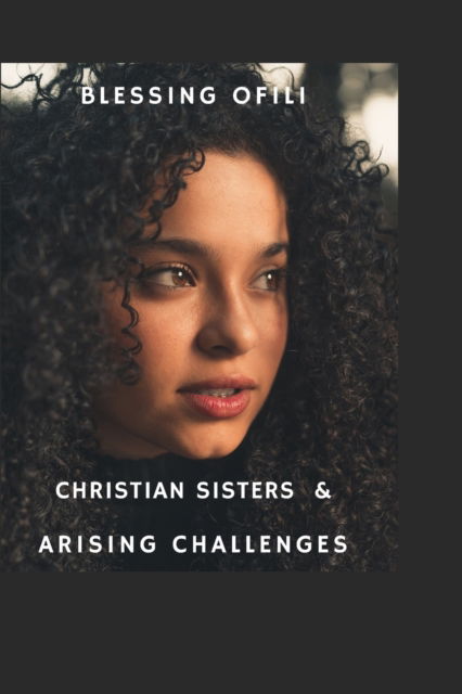 Cover for Blessing Ofili · Christian Sisters &amp; Arising Challenges (Paperback Book) (2022)