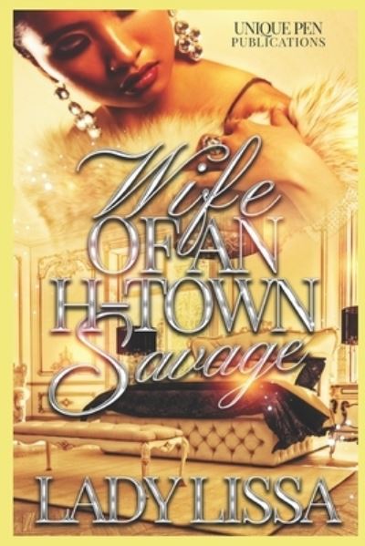 Cover for Lady Lissa · Wife of An H-Town Savage: Stand-alone (Taschenbuch) (2022)