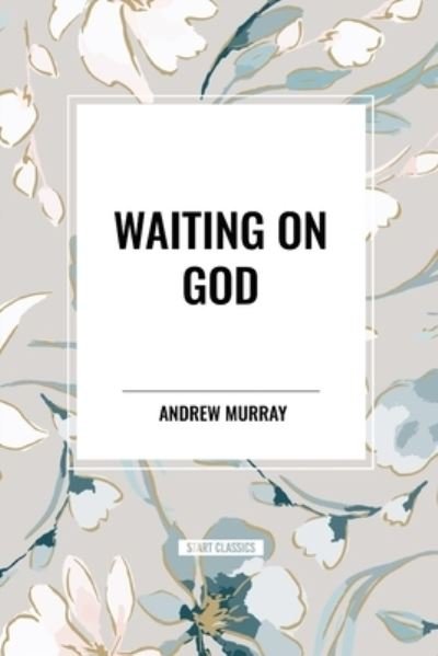 Cover for Andrew Murray · Waiting on God (Paperback Bog) (2024)