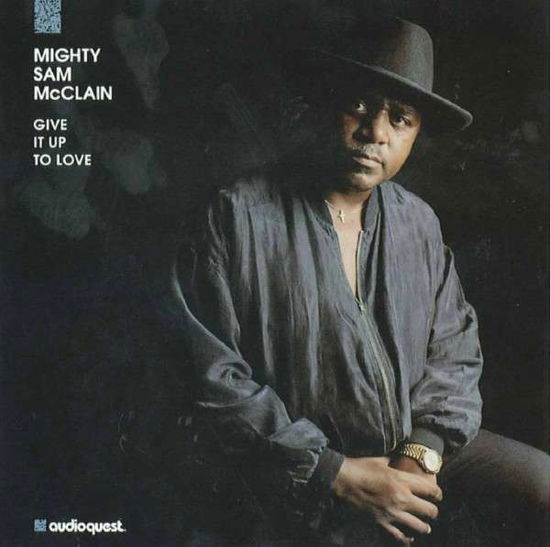 Give It Up To Love - Sam -Mighty- Mcclain - Muziek - CANDID - 0092592101531 - 8 november 2012