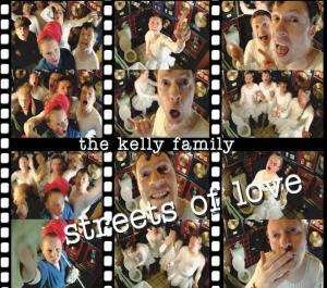 Streets of Love - Kelly Family - Música - KELLI - 0602498682531 - 13 de setembro de 2004