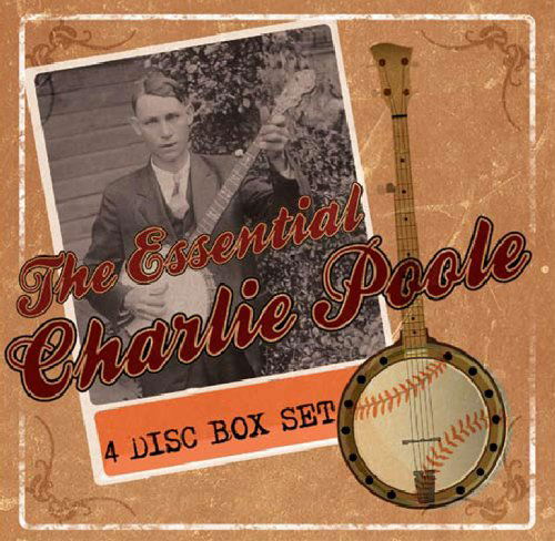 The Essential Charlie Poole - Charlie Poole - Música - PROPER CA - 0805520021531 - 24 de agosto de 2009