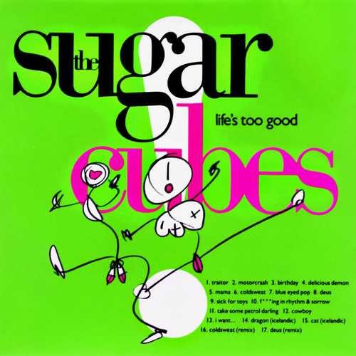 Lifes Too Good - Sugarcubes - Musiikki - POP - 0827954000531 - tiistai 20. huhtikuuta 2010