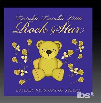 Cover for Twinkle Twinkle Little Rock Star · Lullaby Versions Of Selena (CD) (2017)