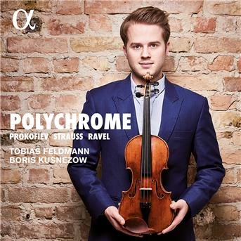 Cover for Tobias Feldmann / Boris Kusnezow · Polychrome: Violin Sonatas By Prokofiev / Ravel / Strauss (CD) (2017)