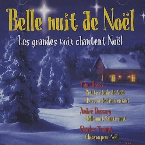 Cover for Belle Nuit De Noel · Les Grandes Voix Chantent Noel - Tino Rossi - Andre Dassary - Charles Trenet (CD)