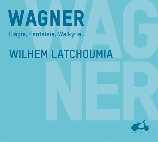 Elegie Fantaisie Walkyrie - Wilhem Latchoumia - Musique - LA DOLCE VOLTA - 3770001902531 - 24 août 2017