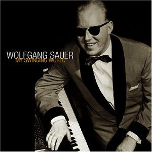 My Swinging World - Wolfgang Sauer - Musikk - BEAR FAMILY - 4000127166531 - 9. desember 2002