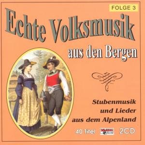 Cover for Echte Volksmusik Aus den Bergen 3 (CD) (1999)