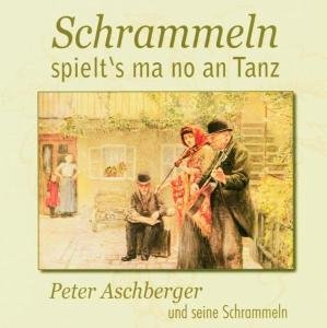 Peter Und Seine Schrammeln Aschberger · Schrammeln Spielts Ma No an Tanz (CD) (2004)
