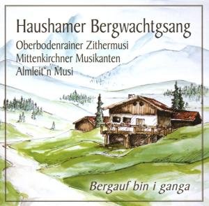 Bergauf Bin I Ganga - Haushamer Bergwachtgsang/+ - Musikk - BOGNER - 4012897129531 - 14. desember 2020