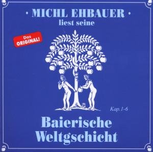 Cover for Michl Ehbauer · Baierische Weltgschicht 1,kap.1-6 (CD) (2019)