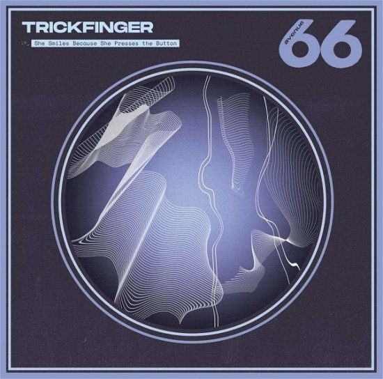 Cover for Trickfinger · She Smiles Because She Presses the Button (CD) (2020)