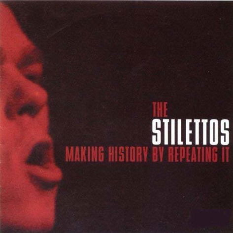 Cover for Stilettos · Making History By Repeating It (LP) (2004)