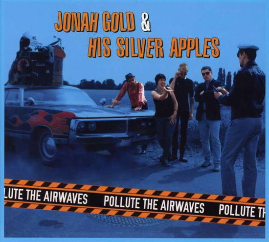 Cover for Gold,jonah &amp; His Silver Apples · Pollute the Airwaves (VINYL) (2014)