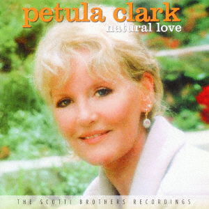 Natural Love-the Scotti Brothers Recordings - Petula Clark - Musiikki - REAL GONE MUSIC - 4526180388531 - keskiviikko 22. kesäkuuta 2016