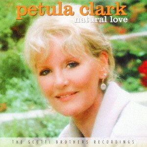 Cover for Petula Clark · Natural Love-the Scotti Brothers Recordings (CD) [Japan Import edition] (2016)