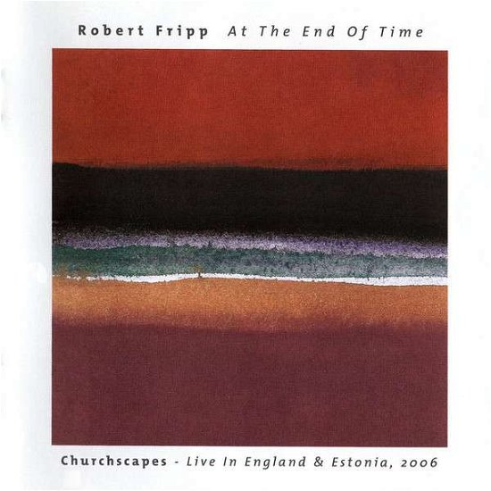 At The End Of Time - Robert Fripp - Muziek - 1WHD ENTER - 4582213912531 - 24 september 2008
