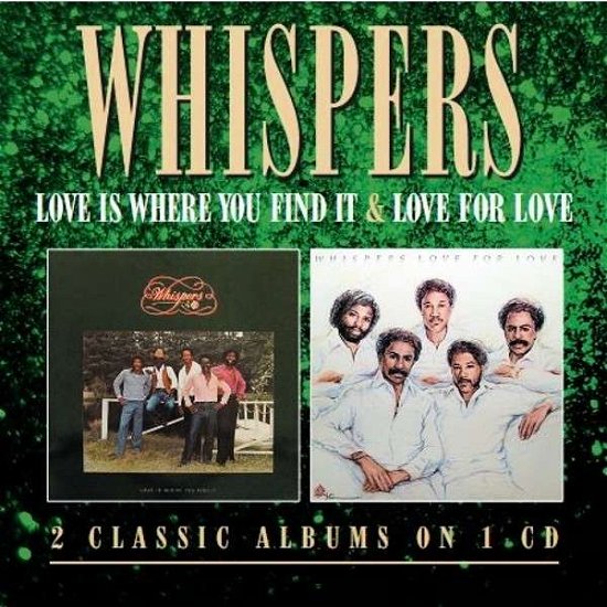 Love Is Where You Find It/ Love For Love - Whispers - Music - CHERRY RED - 5013929156531 - June 17, 2013