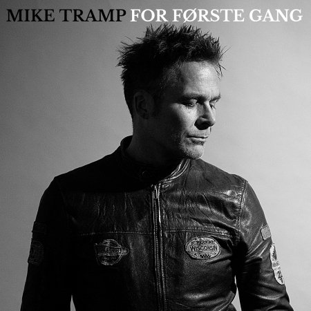 For Første Gang - Mike Tramp - Musik - TAR - 5700907270531 - September 2, 2022