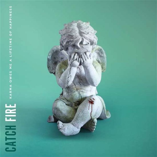Catch Fire · Karma Owes Me A Lifetime (LP) (2018)