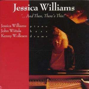 Jessica Williams · And Then, There's This! (CD) (2021)