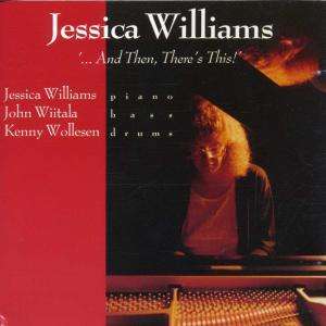 And Then, There's This - Jessica Williams Trio - Music - TIMELESS - 8711458034531 - November 19, 2021