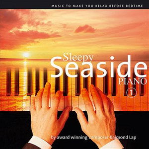 Cover for Raimond Lap · Sleepy Seaside Piano part 1 (CD)