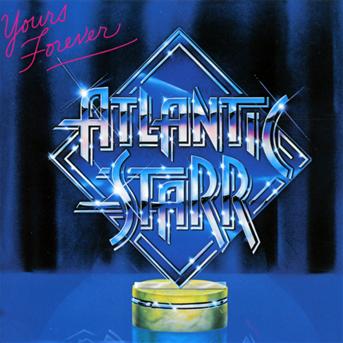 Cover for Atlantic Starr · Yours Forever (CD) (2013)