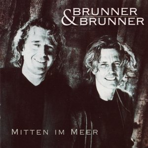 Cover for Brunner &amp; Brunner · Mitten Im Meer (CD) (2015)