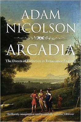 Cover for Adam Nicolson · Arcadia: England and the Dream of Perfection (Paperback Bog) (2009)