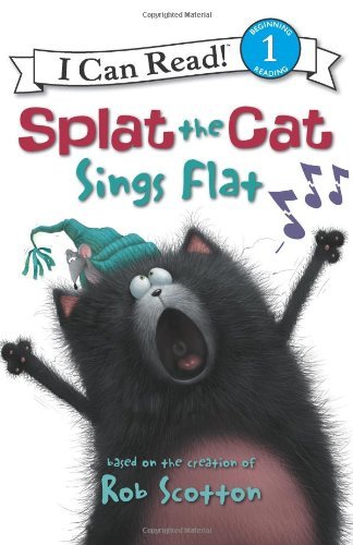 Cover for Rob Scotton · Splat the Cat: Splat the Cat Sings Flat - I Can Read Level 1 (Paperback Book) (2011)