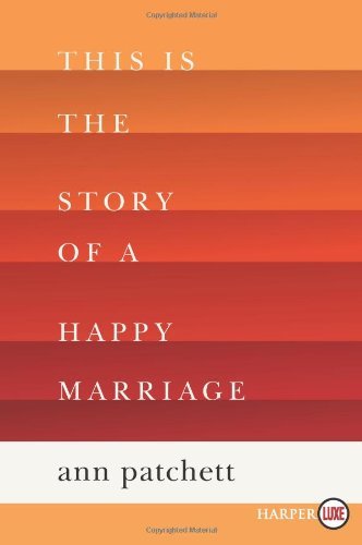 This is the Story of a Happy Marriage LP - Ann Patchett - Libros - HarperLuxe - 9780062278531 - 5 de noviembre de 2013