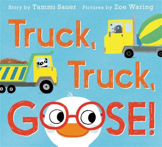 Cover for Tammi Sauer · Truck, Truck, Goose! (Innbunden bok) (2017)