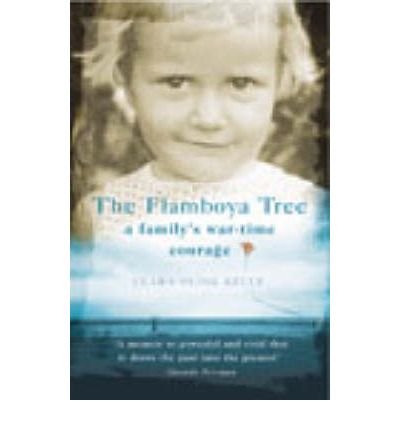 Cover for Clara Olink Kelly · The Flamboya Tree: Memories of a Family's War Time Courage (Paperback Bog) (2003)