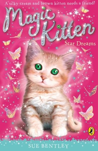 Magic Kitten: Star Dreams - Magic Kitten - Sue Bentley - Kirjat - Penguin Random House Children's UK - 9780141337531 - torstai 5. tammikuuta 2012