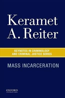 Cover for Keramet A. Reiter · Mass Incarceration (Buch) (2017)