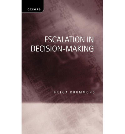 Cover for Drummond, Helga (Senior Lecturer, Institute of Public Administration and Management, Senior Lecturer, Institute of Public Administration and Management, University of Liverpool) · Escalation in Decision-Making: The Tragedy of Taurus (Innbunden bok) (1996)