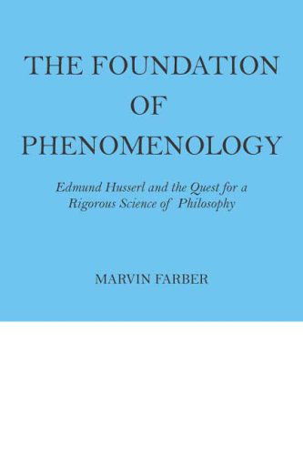 Cover for Marvin Farber · The Foundation of Phenomenology: Edmund Husserl and the Quest for a Rigorous Science of Philosophy (Paperback Book) (2006)