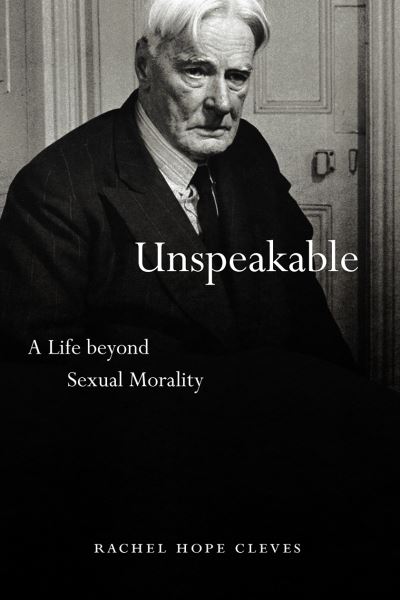 Cover for Rachel Hope Cleves · Unspeakable: A Life Beyond Sexual Morality (Hardcover Book) (2020)