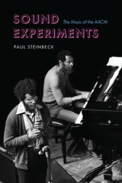 Cover for Paul Steinbeck · Sound Experiments: The Music of the AACM (Paperback Book) (2023)