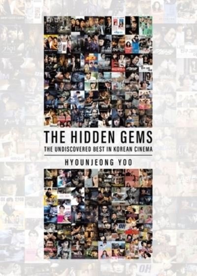 Cover for Hyounjeong Yoo · The Hidden Gems The Undiscovered Best in Korean Cinema (Paperback Book) (2020)
