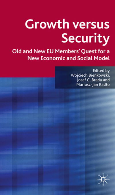 Brada, Josef C, Professor · Growth versus Security: Old and New EU Members Quest for a New Economic and Social Model (Hardcover Book) (2008)