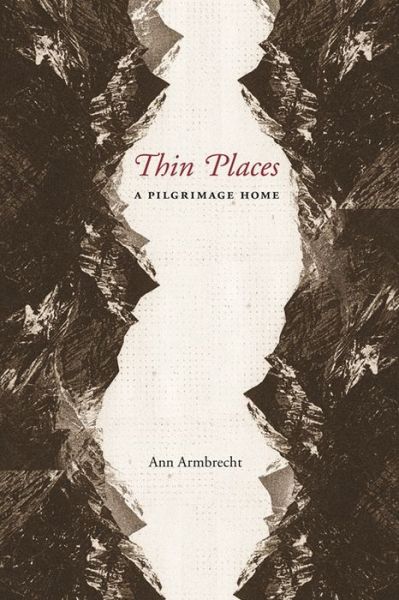 Cover for Ann Armbrecht · Thin Places: A Pilgrimage Home (Paperback Book) (2010)