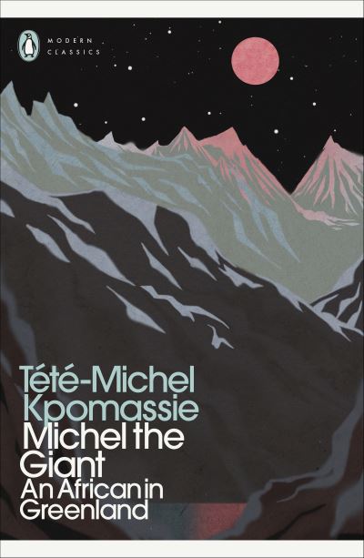 Cover for Tete-Michel Kpomassie · Michel the Giant: An African in Greenland - Penguin Modern Classics (Taschenbuch) (2022)