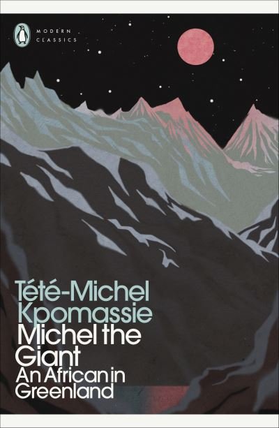 Cover for Tete-Michel Kpomassie · Michel the Giant: An African in Greenland - Penguin Modern Classics (Paperback Bog) (2022)