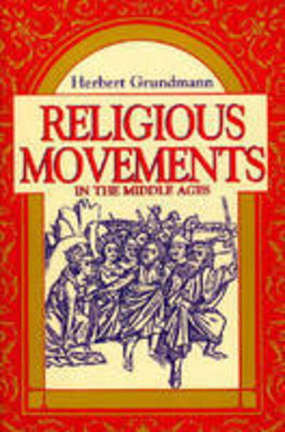 Cover for Herbert Grundmann · Religious Movements in the Middle Ages (Paperback Book) [New edition] (1995)